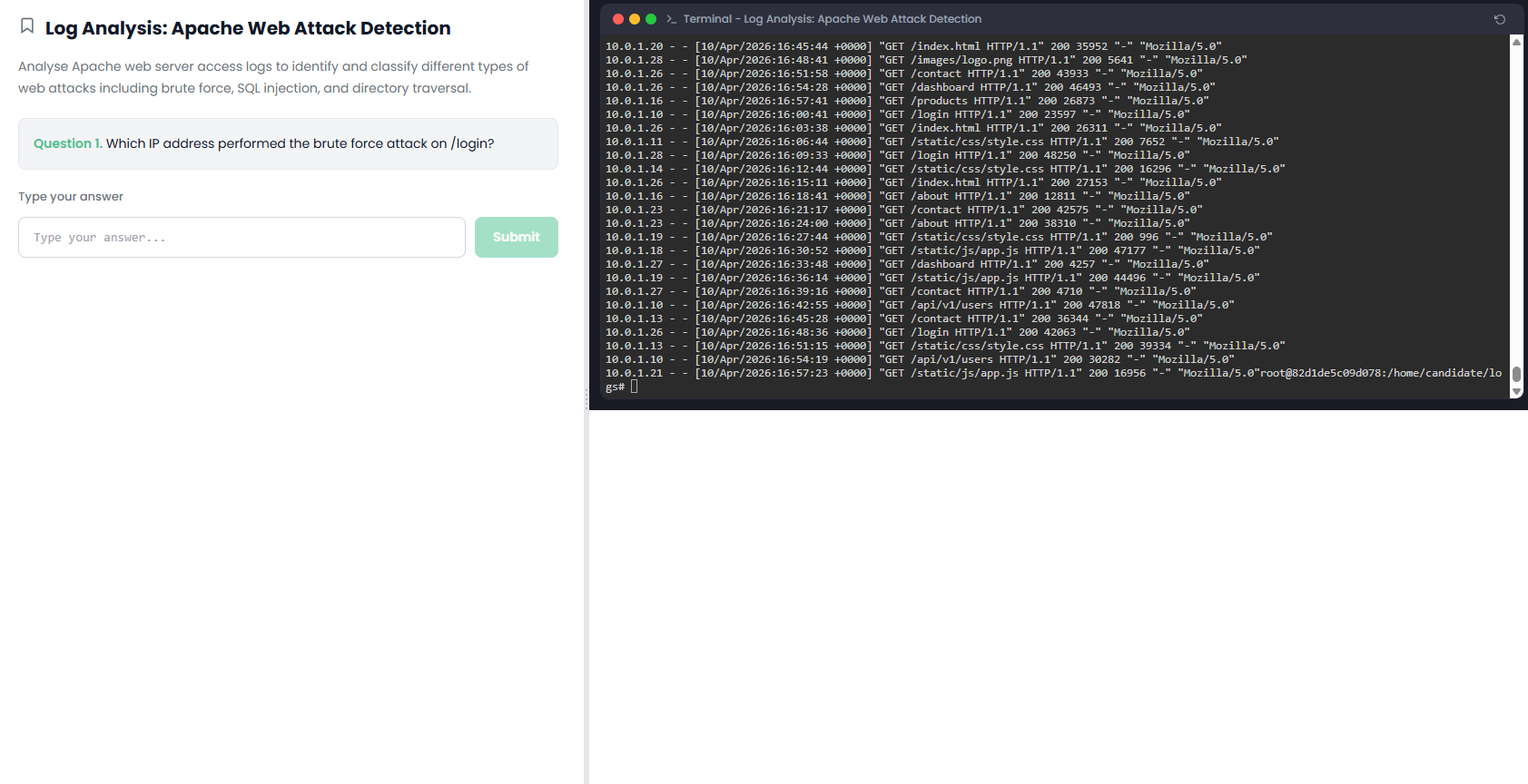 A log analysis challenge with a live terminal showing Apache access log entries from multiple internal IP addresses across various endpoints, with a free-text answer box asking which IP address performed a brute force attack on the login endpoint.